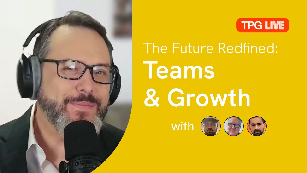 TPG Live: The Future Redefined: Teams & Growth