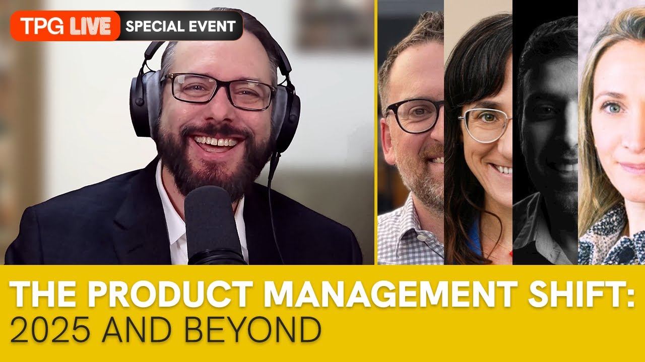TPG Live: The Product Management Shift: 2025 and Beyond